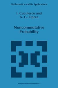 Noncommutative Probability : MATHEMATICS AND ITS APPLICATIONS (KLUWER ) - I. Cuculescu