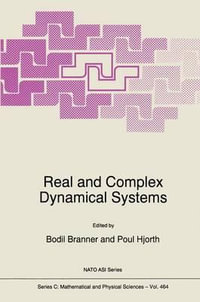 Real and Complex Dynamical Systems : NATO SCIENCE SERIES SERIES C: MATHEMATICAL AND PHYSICAL SCIENCES - B. Branner