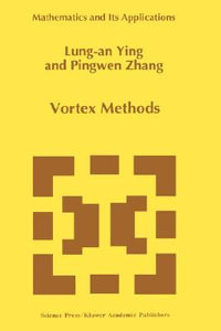 Vortex Methods : MATHEMATICS AND ITS APPLICATIONS (KLUWER ) - Lung-an Ying