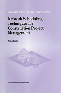 Network Scheduling Techniques for Construction Project Management : Nonconvex Optimization and Its Applications, V. 16 - M. Hajdu