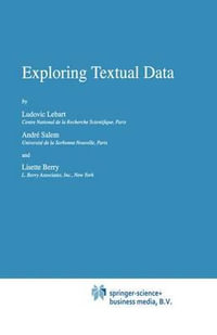 Exploring Textual Data : Text, Speech, and Language Technology, V. 4. - Ludovic Lebart