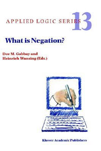 What is Negation? : Applied Logic Series - Dov M. Gabbay