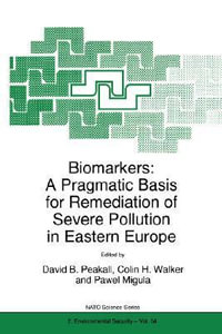 Biomarkers : A Pragmatic Basis for Remediation of Severe Pollution in Eastern Europe - David B. Peakall