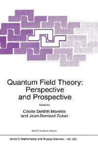 Quantum Field Theory : Perspective and Prospective - CÃ©cile Dewitt-Morette