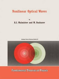 Nonlinear Optical Waves : FUNDAMENTAL THEORIES OF PHYSICS - A.I. Maimistov