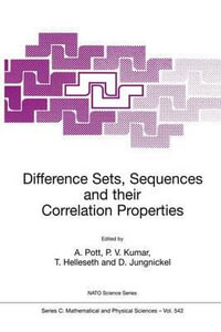 Difference Sets, Sequences and their Correlation Properties : NATO Science Series C - A. Pott