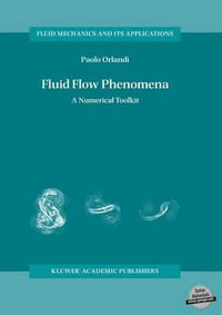 Fluid Flow Phenomena : A Numerical Toolkit - Paolo Orlandi