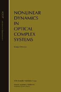 Nonlinear Dynamics in Optical Complex Systems : Advances in Optoï¿½Electronics - K. Otsuka