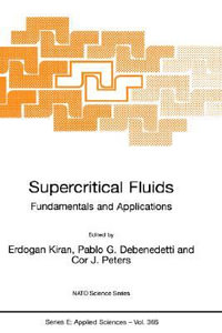 Supercritical Fluids : Fundamentals and Applications - E. Kiran