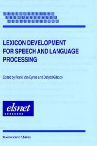 Lexicon Development for Speech and Language Processing : Text, Speech and Language Technology - Frank Van Eynde