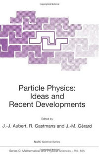 Particle Physics : Ideas and Recent Developments - Jean-Jacques Aubert