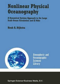 Nonlinear Physical Oceanography : A Dynamical Systems Approach to the Large Scale Ocean Circulation and El Nino - Henk A. Dijkstra