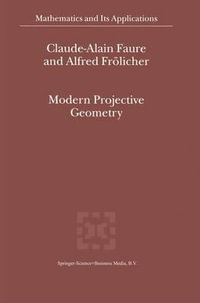 Modern Projective Geometry : MATHEMATICS AND ITS APPLICATIONS (KLUWER ) - Claude-Alain Faure