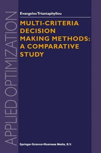 Multi-Criteria Decision Making Methods : A Comparative Study : A Comparative Study - Evangelos Triantaphyllou