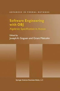 Software Engineering with OBJ : Algebraic Specification in Action - Joseph A. Goguen