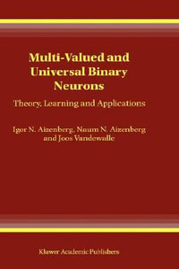 Multi-Valued and Universal Binary Neurons : Theory, Learning and Applications - Igor N. Aizenberg