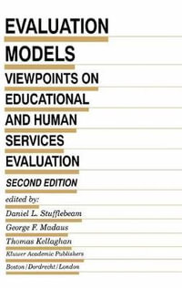 Evaluation Models : Viewpoints on Educational and Human Services Evaluation - D.L. Stufflebeam