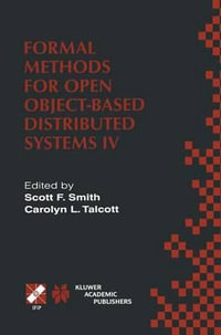 Formal Methods for Open Object-Based Distributed Systems IV : IFIP TC/WG6.1 Fourth International Conference on Formal Methods for Open Object-Based Distributed Systems: September 6-8, 2000, Stanford, California, U. S. A. - International Conference on Formal Metho