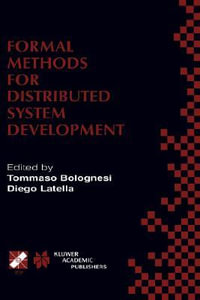 Formal Methods for Distributed System Development : Forte / Pstv 2000 Ifip Tc6 Wg6.1 Joint International Conference on Formal Description Techniques fo - Ifip Tc6 Wg6 1 Joint International Confe
