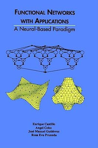 Functional Networks with Applications : A Neural-Based Paradigm - Enrique Castillo