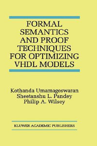 Formal Semantics and Proof Techniques for Optimizing VHDL Models - Kothanda Umamageswaran