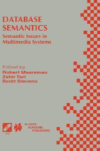 Database Semantics : Semantic Issues in Multimedia Systems - Zahir Tari