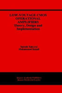 Low-Voltage CMOS Operational Amplifiers : Theory, Design and Implementation - Satoshi Sakurai