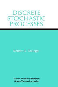 Discrete Stochastic Processes : KLUWER INTERNATIONAL SERIES IN ENGINEERING AND COMPUTER SCIENCE - Robert G. Gallager