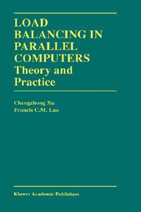 Load Balancing in Parallel Computers : Theory and Practice - Chengzhong Xu
