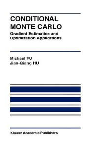 Conditional Monte Carlo : Gradient Estimation and Optimization Applications - Michael C. Fu