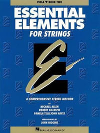 Essential Elements for Strings Book Two, Viola : A Comprehensive String Method - Professor of Music Robert Gillespie