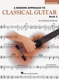 Charles Duncan: Book 2 : A Modern Approach to Classical Guitar - Charles Duncan