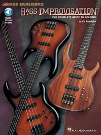 Bass Improvisation : The Complete Guide to Soloing Book/Online Audio - Ed Friedland