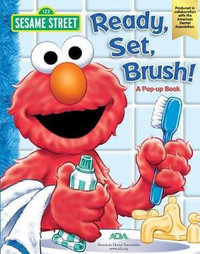 Sesame Street Ready, Set, Brush! a Pop-Up Book : Sesame Street - Sesame Street