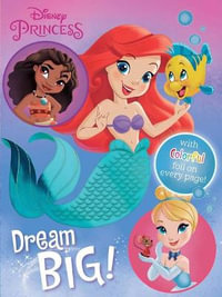Disney Princess : Dream Big! - Maggie Fischer