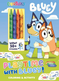 Bluey : Colortivity: Playtime with Bluey! - Delaney Foerster