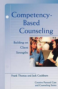Competency-Based Counseling : Building on Client Strengths - Jack Cockburn