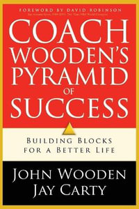 Coach Wooden`s Pyramid of Success - John Wooden
