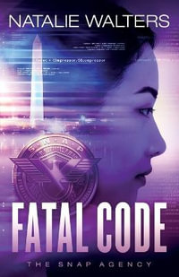 Fatal Code : The Snap Agency - Natalie Walters