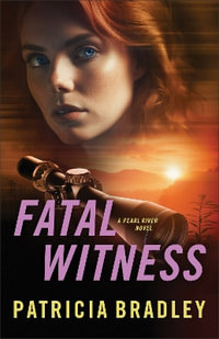 Fatal Witness : Pearl River - Patricia Bradley