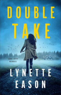 Double Take : Lake City Heroes - Lynette Eason