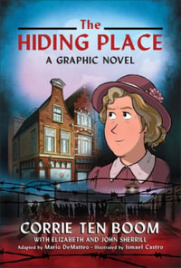 The Hiding Place : A Graphic Novel - Corrie ten Boom