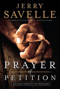 Prayer of Petition - Breaking Through the Impossible - Jerry Savelle