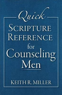 Quick Scripture Reference for Counseling Men - Keith R. Miller