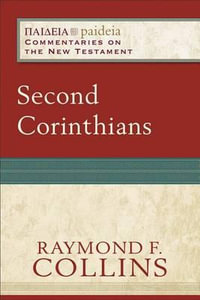 Second Corinthians : Paideia: Commentaries on the New Testament - Charles Talbert