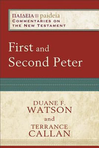 First and Second Peter : Paideia: Commentaries on the New Testament - Charles Talbert