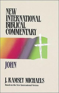 John : Understanding the Bible Commentary - J. Ramsey Michaels