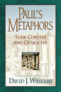 Paul`s Metaphors - Their Context and Character - David J. Williams