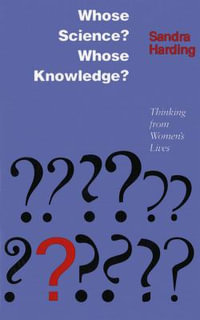 Whose Science? Whose Knowledge? : A Friend of Virtue - Sandra G. Harding