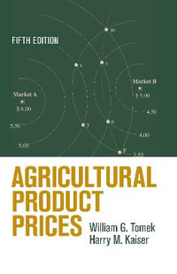 Agricultural Product Prices : 5th Edition - William G. Tomek